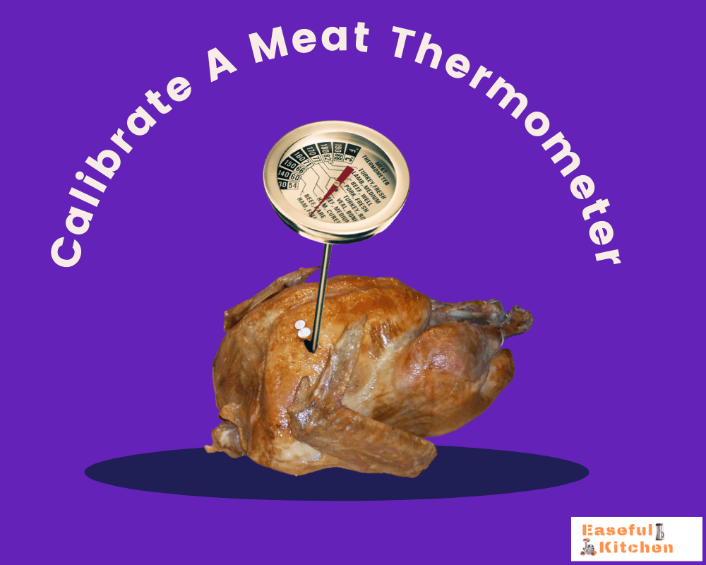 How to Calibrate A Meat Thermometer
