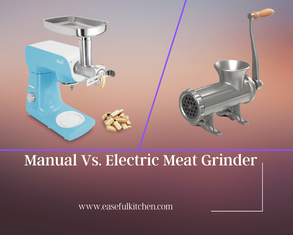 Manual Vs Electric Meat Grinder