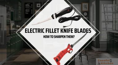 How to Sharpen Electric Fillet Knife Blades?